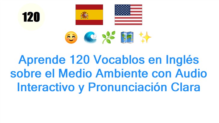 Aprende 120 Vocablos en Inglés sobre el Medio Ambiente con Audio Interactivo y Pronunciación Clara
